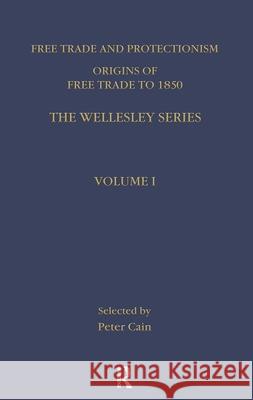 Free Trade and Protectionism: Key Nineteenth Century Journal Sources in Economics Cain 9780415133258 Routledge - książka