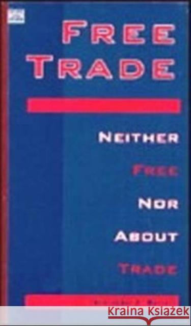 Free Trade: Neither Free Nor About Trade Christopher D. Merrett 9781551640440 Black Rose Books - książka