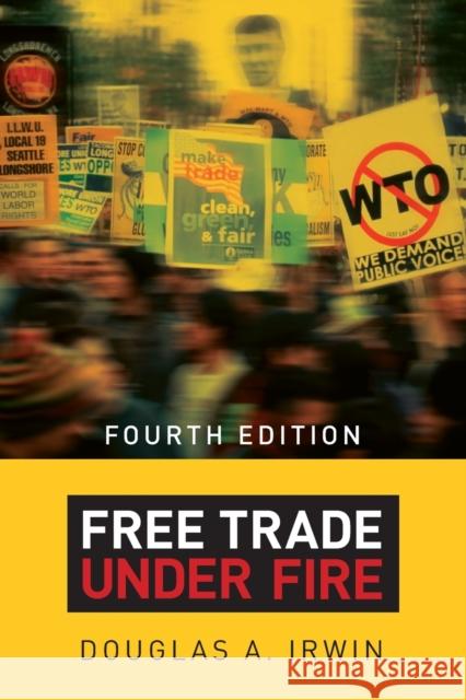 Free Trade under Fire : Fourth Edition Irwin, Douglas 9780691166254 John Wiley & Sons - książka