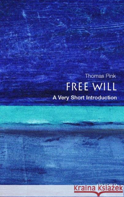 Free Will: A Very Short Introduction Thomas Pink 9780192853585 Oxford University Press - książka