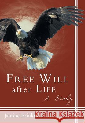 Free Will After Life: A Study Brinkman, Jantine 9781452568317 Balboa Press - książka