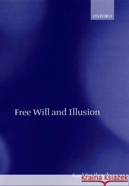 Free Will and Illusion Saul Smilansky 9780198250180 Oxford University Press, USA - książka