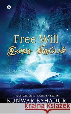 Free Will (Tamil) Kunwar Bahadur Singh   9798888496121 Notion Press - książka