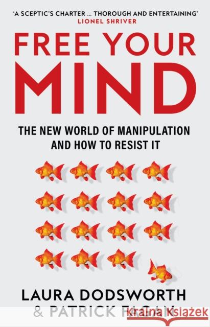 Free Your Mind: The new world of manipulation and how to resist it Patrick Fagan 9780008600822 HarperCollins Publishers - książka