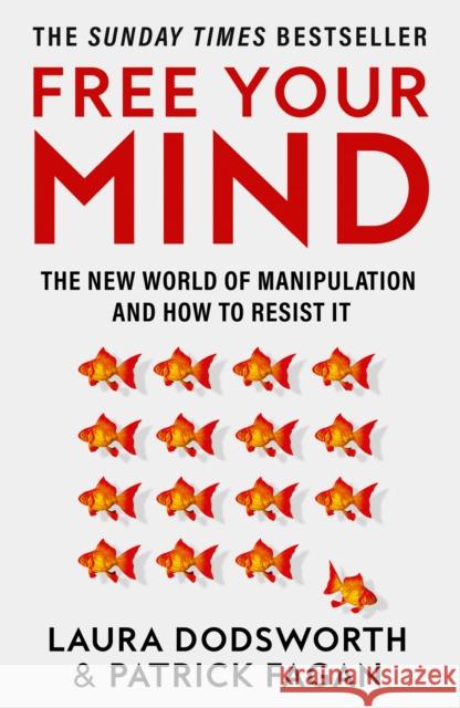 Free Your Mind: The New World of Manipulation and How to Resist it Patrick Fagan 9780008600853 HarperCollins Publishers - książka