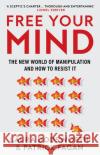 Free Your Mind: The New World of Manipulation and How to Resist it Patrick Fagan 9780008600945 HarperCollins Publishers