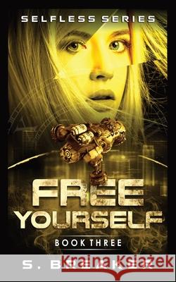 Free Yourself S. Breaker 9780473574475 Zeta Indie Publishing - książka