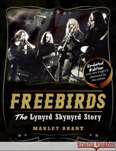 Freebirds: The Lynyrd Skynyrd Story Marley Brant 9781626546097 Echo Point Books & Media - książka