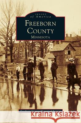 Freeborn County Freeborn County Historical Society, Freeborn County Hist 9781531601997 Arcadia Publishing Library Editions - książka