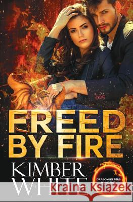 Freed by Fire Kimber White 9781091543072 Independently Published - książka