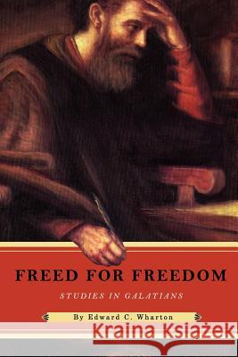 Freed for Freedom Edward C. Wharton 9780890983546 21st Century Christian, Inc. - książka