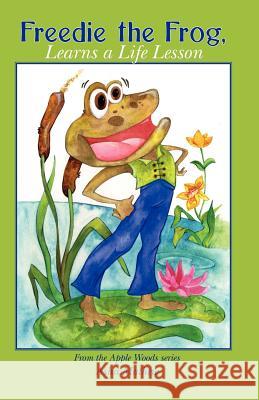 Freedie the Frog, Learns a Life Lesson Asha Mathew 9781475063905 Createspace Independent Publishing Platform - książka