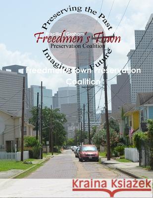 Freedmen's Town Preservation Coalition Priscilla T. Graham 9781329034150 Lulu.com - książka