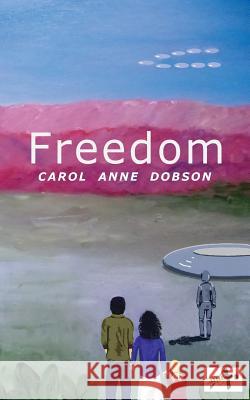 Freedom Carol Anne Dobson 9780955832437 Appledrane Books - książka