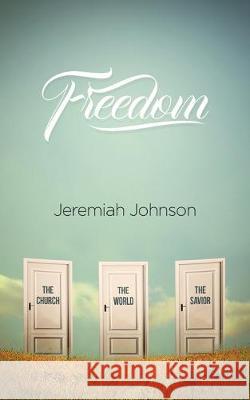 Freedom Jeremiah Johnson 9781534734388 Createspace Independent Publishing Platform - książka