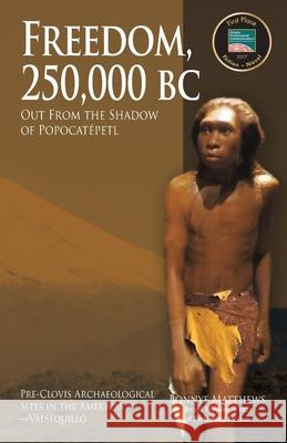 Freedom, 250,000 BC Bonnye Matthews 9781594336331 Publication Consultants - książka