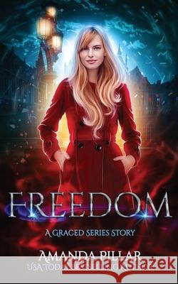 Freedom: A Graced Story Amanda Pillar 9780648793502 Amanda Pillar - książka