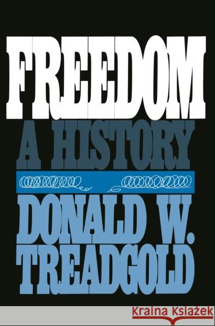 Freedom: A History Donald W. Treadgold 9780814781913 New York University Press - książka