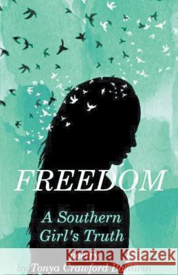 Freedom (A Southern Girl's Truth) Crawford-Baldwin, Tonya 9781787233126 Completelynovel - książka