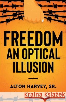 Freedom, an Optical Illusion Alton Harvey 9781951932374 Legaia Books Online Inc - książka