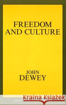 Freedom and Culture John Dewey Robert M. Baird Stuart E. Rosenbaum 9780879755607 Prometheus Books - książka