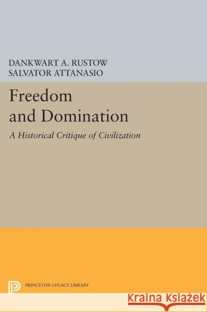 Freedom and Domination: A Historical Critique of Civilization Rustow,  9780691615530 John Wiley & Sons - książka