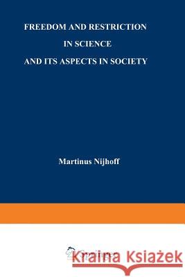 Freedom and Restriction in Science and Its Aspects in Society Wagenvoort, H. 9789401183963 Springer - książka