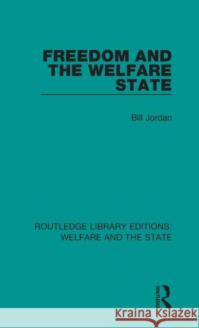 Freedom and the Welfare State Bill Jordan 9781138603691 Taylor and Francis - książka