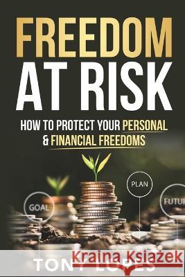 Freedom At Risk Tony Lopes 9781088038833 IngramSpark - książka