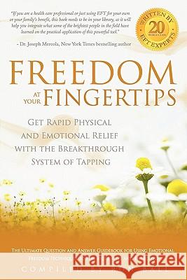 Freedom at Your Fingertips: Get Rapid Physical and Emotional Relief with the Breakthrough System of Tapping Mercola, Joseph 9780972767149 Inroads Publishing - książka