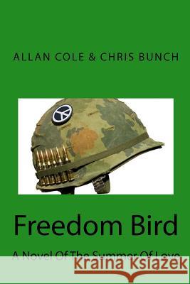 Freedom Bird: A Novel Of The Summer Of Love Bunch, Chris 9780615518138 Allan Cole - książka