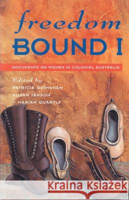 Freedom Bound 1 Patricia Grimshaw, Susan Janson, Marian Quartly 9781863737357 Taylor and Francis - książka