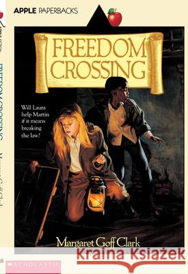 Freedom Crossing Margaret Goff Clark 9780590445696 Scholastic Paperbacks - książka