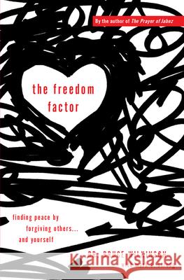 Freedom Factor Finding peace by forgiving others... and yourself Wilkinson, Bruce 9780857218179  - książka