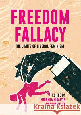Freedom Fallacy: The Limits of Liberal Feminism Miranda Kiraly Meagan Tyler 9781925138542 Connor Court Publishing Pty Ltd - książka