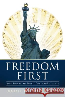 Freedom First: Brief Readings on Liberty, Peace and Prosperity Donald R. Chambers 9781948035200 Defiance Press and Publishing - książka