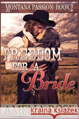 Freedom For A Bride: A clean historical mail order bride romance Rose, Amelia 9781508444749 Createspace - książka