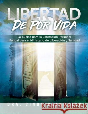 Freedom For Life: The Gateway for Personal Deliverance - A Manual for Deliverance Ministry Cindy Petkovich Rj Translation Services David Quiroz 9781304431479 Lulu.com - książka