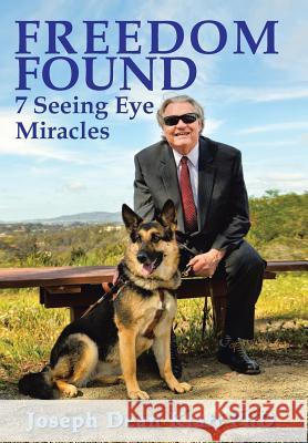 Freedom Found: 7 Seeing Eye Miracles Klatt, Joseph Dean 9781481760409 Authorhouse - książka