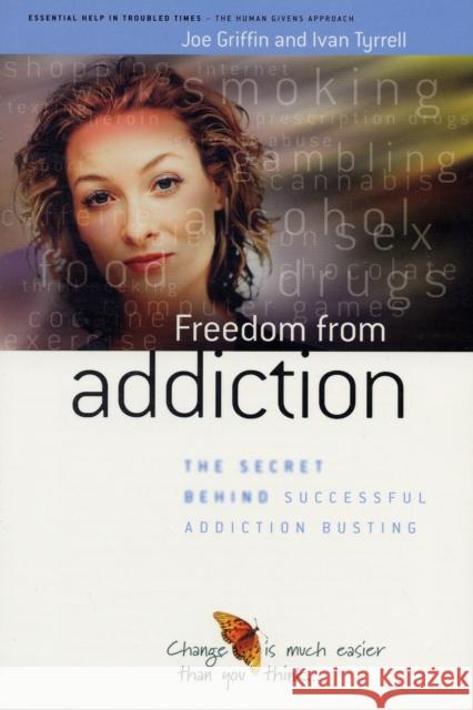 Freedom from Addiction: The Secret Behind Successful Addiction Busting Joe Griffin 9781899398461 Human Givens Publishing Ltd - książka