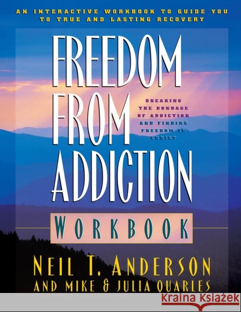 Freedom from Addiction Workbook Anderson, Neil T. 9780764213946 Bethany House Publishers - książka
