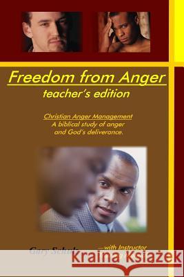 Freedom from Anger (Teacher's Edition) Gary Schulz 9781440455636 Createspace - książka