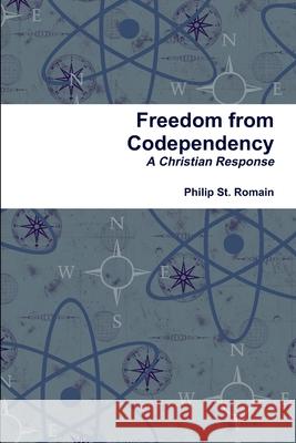 Freedom from Codependency Philip St Romain 9780557395927 Lulu.com - książka