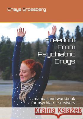 Freedom from Psychiatric Drugs Chaya Grossberg 9781093895315 Independently Published - książka