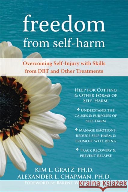 Freedom from Self-Harm: Overcoming Self-Injury with Skills from Dbt and Other Treatments Kim Gratz Alexander Chapman 9781572246164 New Harbinger Publications - książka