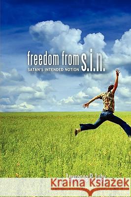 Freedom from S.I.N. Lawrence P. Luby 9780615317083 Hi Publishing - książka