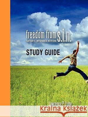 Freedom from S.I.N. Study Guide Lawrence P Luby, Culture Red 9780615357102 HIS Publishing Group - książka