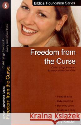 Freedom from the Curse: Christ Brings Freedom to Every Area of Our Lives Larry Kreider 9781886973053 House to House Publications - książka