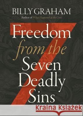 Freedom from The Seven Deadly Sins Billy Graham 9781400351916 Thomas Nelson - książka