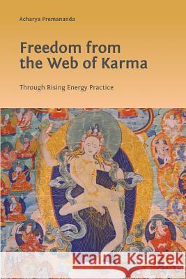 Freedom from the Web of Karma: Through Rising Energy Practice Acharya Premananda Shambhavi Devi 9781722182342 Createspace Independent Publishing Platform - książka